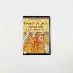 Powrót do życia. Słowo Boże i uzdrowienie serca
