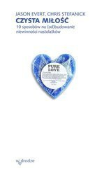 Czysta miłość. 10 sposobów na (od)budowanie niewinności nastolatków