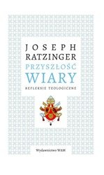 Przyszłość wiary. Refleksje teologiczne