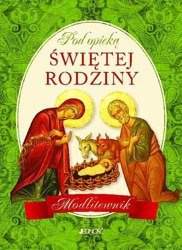 Pod opieką Świętej Rodziny Modlitewnik