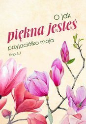 Kartka - O jak piękna jesteś przyjaciółko moja