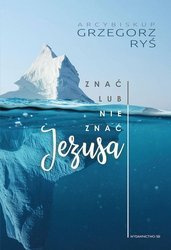 Znać lub nie znać Jezusa