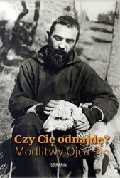 Czy Cię odnajdę? Modlitwy Ojca Pio