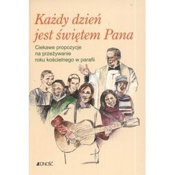 Każdy dzień jest świętem Pana