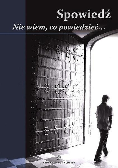Spowiedź. Nie wiem, co powiedzieć