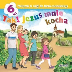 6-latki. Tak! Jezus mnie kocha - podręcznik do religii