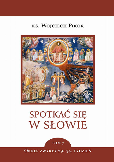 Spotkać się w Słowie. Tom 7. Okres zwykły, 29 - 34. tydzień 
