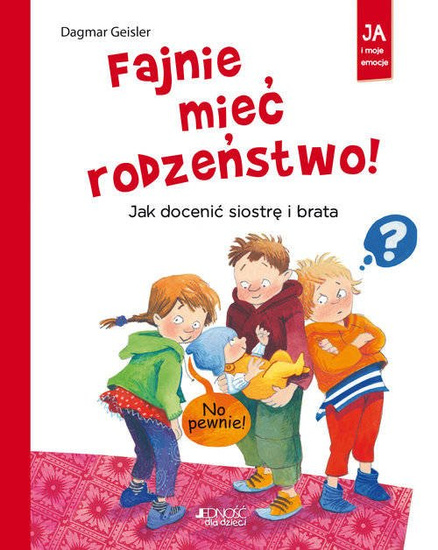 Fajnie mieć rodzeństwo! Jak docenić siostrę...