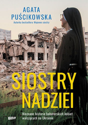 Siostry nadziei. Nieznane historie bohaterskich kobiet walczących na Ukrainie