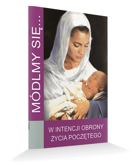 Módlmy się… W intencji obrony życia poczętego