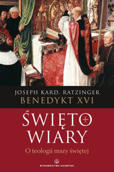 Święto wiary. O teologii mszy świętej