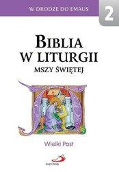 Biblia w liturgii Mszy Świętej. Wielki Post