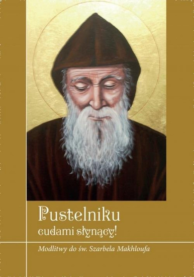 Pustelniku cudami słynący!