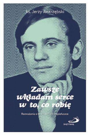 Zawsze wkładam serce w to, co robię