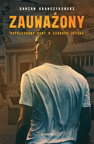 Zauważony. Współczesny bunt w czasach Jezusa