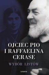 Ojciec Pio i Raffaelina Cerase. Wybór listów