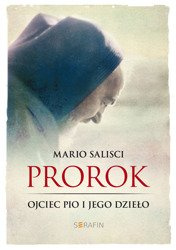 Prorok. Ojciec Pio i jego dzieło