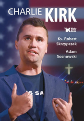 Charlie Kirk. Biografia, dzieło, misja