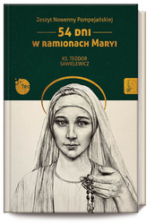 Zeszyt Nowenny Pompejańskiej 54 dni w ramionach Maryi