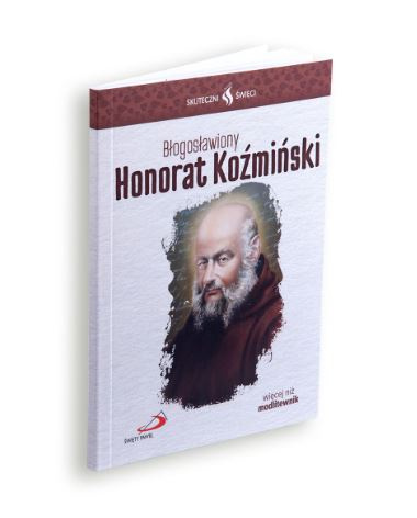 Skuteczni Święci. Błogosławiony Honorat Koźmiński