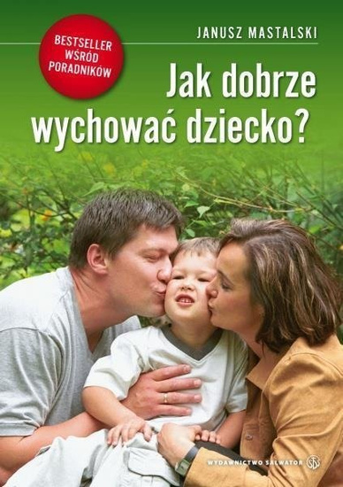 Jak dobrze wychować dziecko? 