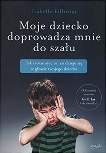 Moje dziecko doprowadza mnie do szału