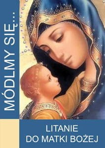 Módlmy się... Litanie do Matki Bożej