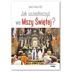 Jak uczestniczyć we Mszy Świętej
