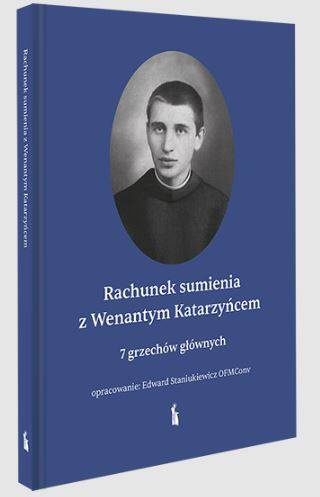 Rachunek sumienia z Wenantym Katarzyńcem. 7 grzechów głównych