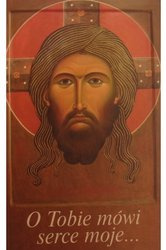 O Tobie mówi serce moje...