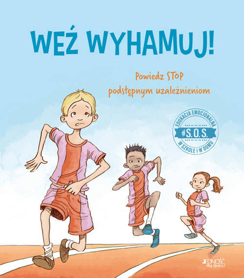 Weź wyhamuj! Powiedz STOP podstępnym uzależnieniom. Seria: #S.O.S.