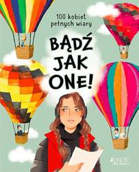 Bądź jak one! 100 kobiet pełnych wiary