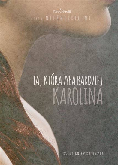 Ta, która żyła bardziej. Karolina