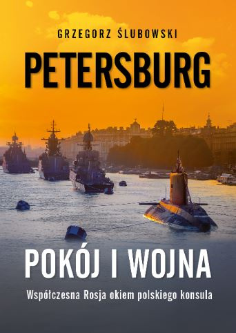 Petersburg. Pokój i wojna. Zapiski polskiego konsula o współczesnej Rosji