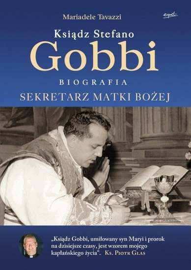 Ksiądz Stefano Gobbi. Biografia sekretarza Matki Bożej