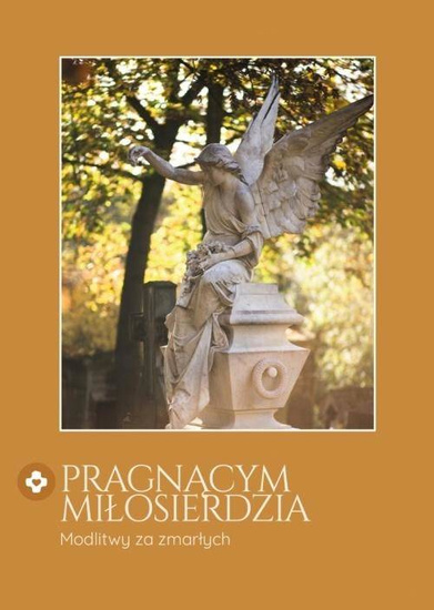 Pragnącym miłosierdzia Modlitwy za zmarłych
