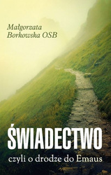 Świadectwo, czyli o drodze do Emaus