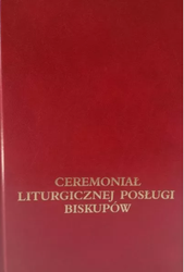 Ceremoniał liturgicznej posługi biskupów