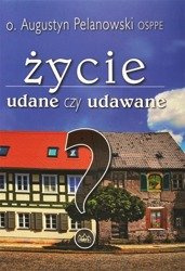 Życie udane czy udawane
