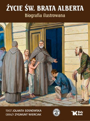 Życie św. Brata Alberta. Biografia ilustrowana