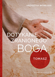 Dotykanie zranionego Boga Tomasz