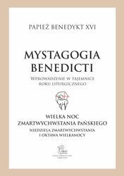 Mystagogia Benedicti Wprowadzenie w tajemnice roku liturgicznego Wielka noc Zmartwychwstania Pańskiego