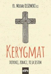 Kerygmat. Dotknij, zobacz, to Ja jestem