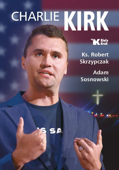 Charlie Kirk. Biografia, dzieło, misja