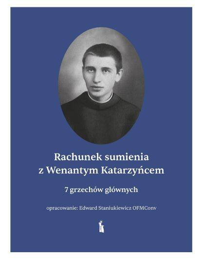 Rachunek sumienia z Wenantym Katarzyńcem. 7 grzechów głównych