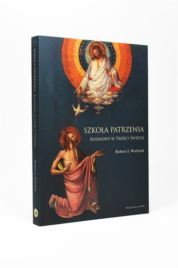 Szkoła patrzenia. Rozmowy w Trójcy Świętej