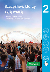 Klasa II liceum i technikum - Szczęśliwi, którzy żyją wiarą - Podręcznik do religii