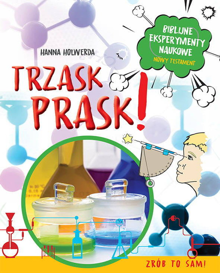 Trzask prask! Biblijne eksperymenty naukowe. Nowy Testament 