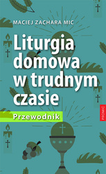 Liturgia domowa w trudnym czasie Przewodnik