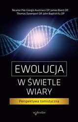 Ewolucja w świetle wiary. Perspektywa tomistyczna